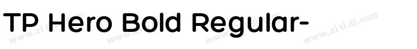 TP Hero Bold Regular字体转换 TP Hero Bold Regular字体转换